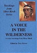 A Voice in the Wilderness (Teachings from Silver Birch)