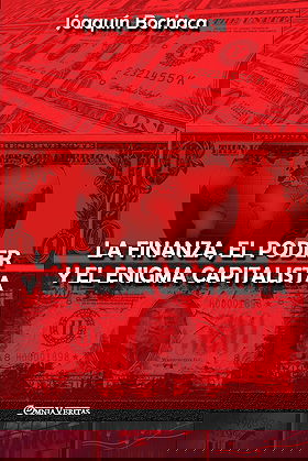 LA FINANZA, EL PODER Y EL ENIGMA CAPITALISTA