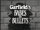 Garfield's Babes and Bullets