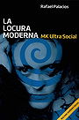 LA LOCURA MODERNA MK ULTRA SOCIAL