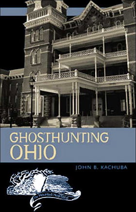 Ghosthunting Ohio (Haunted Heartland Series)