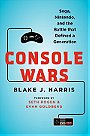 Console Wars: Sega, Nintendo, and the Battle that Defined a Generation