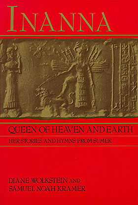 Inanna, Queen of Heaven and Earth: Her Stories and Hymns from Sumer