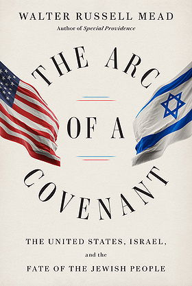 THE ARC OF A COVENANT — THE UNITED STATES, ISRAEL, and the FATE OF THE JEWISH PEOPLE