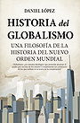 HISTORIA del GLOBALISMO — UNA FILOSOFÍA DE LA HISTORIA DEL NUEVO ORDEN MUNDIAL 