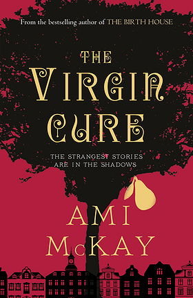The Virgin Cure: A Novel