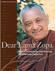 Dear Lama Zopa: Radical Solutions for Transforming Problems into Happiness
