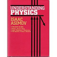 Understanding Physics (Motion, Sound, and Heat / Light, Magnetism, and Electricity / The Electron, Proton, and Neutron)