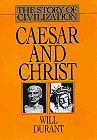 Caesar and Christ: A History of Roman Civilization and of Christianity from Their Beginnings to A.D. 325 (Story of Civilization)