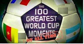The 100 Greatest World Cup Moments of All Time!