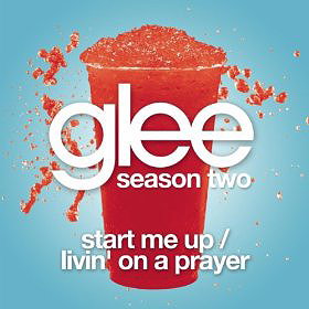 Start Me Up / Livin' On A Prayer (Glee Cast Version)