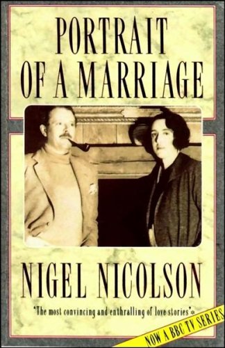 Portrait Of A Marriage: Vita Sackville-West and Harold Nicolson