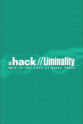 .hack//Liminality Vol. 3: In the Case of Kyoko Tohno