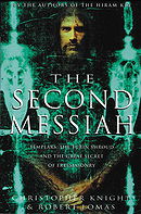 The Second Messiah: Templars, The Turin Shroud, and the Great Secret of Freemasonry