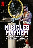 Muscles  Mayhem: An Unauthorized Story of American Gladiators