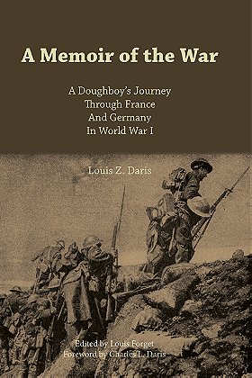 A Memoir of the War — A Doughboy's Journey Through France and Germany in World War I 