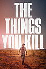 The Things You Kill