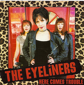 The Eyeliners - Here Comes Trouble