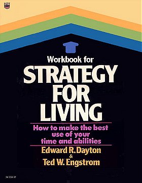 Workbook for Strategy for Living: How to Make the Best Use of Your Time and Abilities