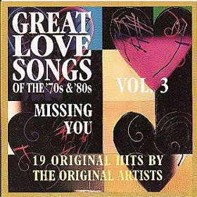 Great Love Songs of the '70's & '80's: missing you, vol 3