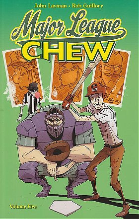 Chew, Vol. 5: Major League Chew