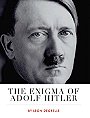 THE ENIGMA OF ADOLF HITLER 