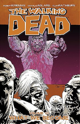 The Walking Dead, Vol. 10: What We Become
