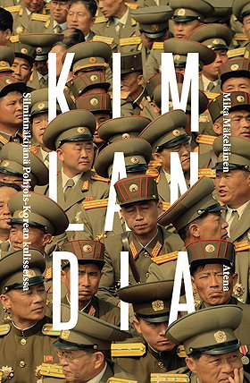 Kimlandia - Silminnäkijänä Pohjois-Korean kulisseissa