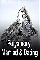 Polyamory: Married  Dating