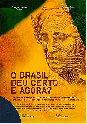 O Brasil Deu Certo. E Agora?