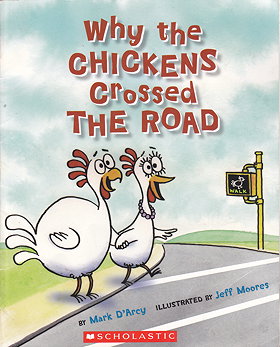 Why the Chickens Crossed the Road