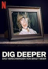 Dig Deeper - Das Verschwinden von Birgit Meier