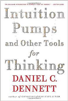 Intuition Pumps And Other Tools for Thinking