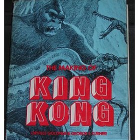 he Making of King Kong: The Story Behind a Film Classic