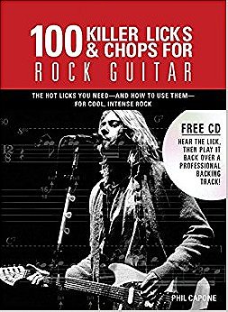 100 Killer Licks And Chops For Rock Guitar (Music Bibles)