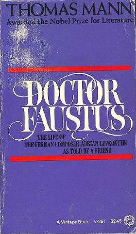 Doctor Faustus: The Life of the German Composer Adrian Leverkuhn as Told by a Friend