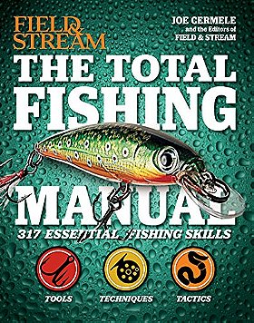 The Total Fishing Manual: 317 Essential Fishing Skills (Field and Stream)