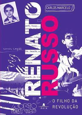 Renato Russo - O Filho da Revolução