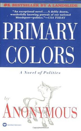 Primary Colors: A Novel of Politics