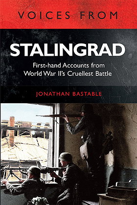VOICES FROM STALINGRAD — First-hand Accounts from World War II's Cruellest Battle