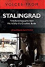 VOICES FROM STALINGRAD — First-hand Accounts from World War II