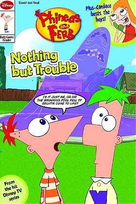Phineas and Ferb Comic Reader: Nothing But Trouble/Chronicles of Meap (Scholastic custom pub)