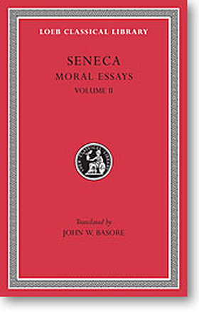 Seneca, II: Moral Essays, Volume II (Loeb Classical Library)