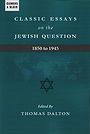 CLASSIC ESSAYS on the JEWISH QUESTION 1850 to 1945