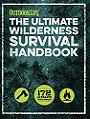 The Ultimate Wilderness Survival Handbook: 156 Tips for Any Environment