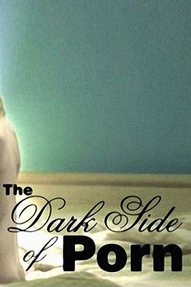 The Dark Side of Porn
