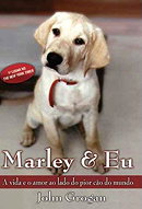 Marley & Eu: A Vida E O Amor Ao Lado Do Pior Cao Do Mundo