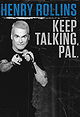 Henry Rollins: Keep Talking, Pal