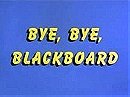 Bye, Bye, Blackboard