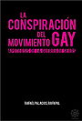 LA CONSPIRACIÓN DEL MOVIMIENTO GAY — APOTEOSIS DE LA GUERRA DE SEXOS